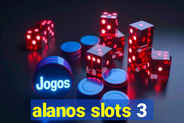 alanos slots 3